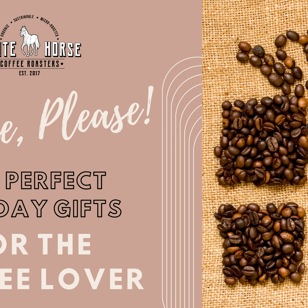 Coffee, Please!  The Perfect Holiday Gifts for the Coffee Lover
